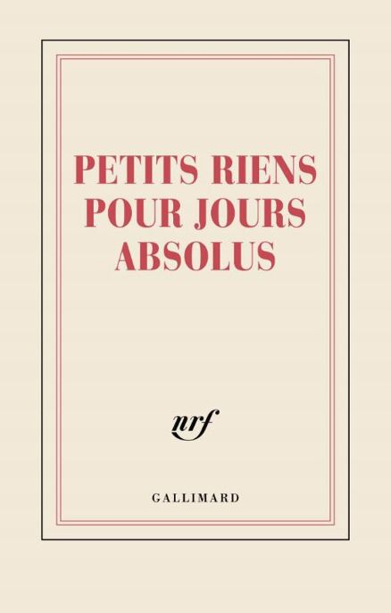 Carnet - Petits riens pour jours absolus