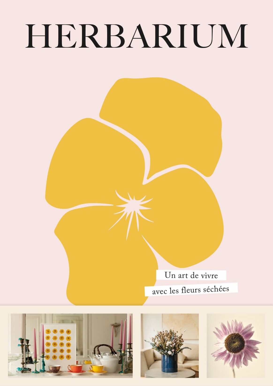 Herbarium - Un art de vivre avec les fleurs séchées
